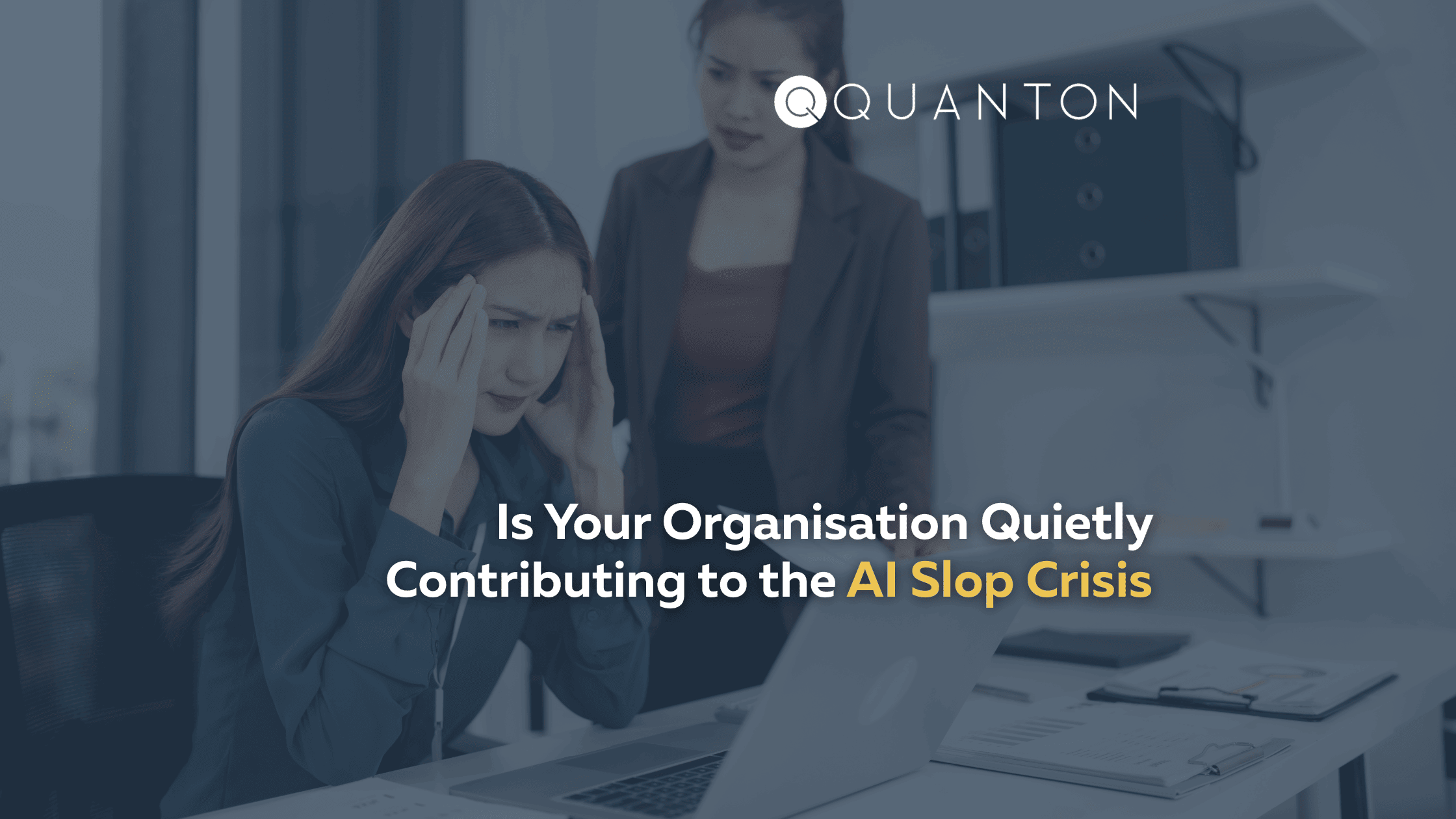 Blog banner for the blog Is Your Organisation Quietly Contributing to the AI Slop Crisis?